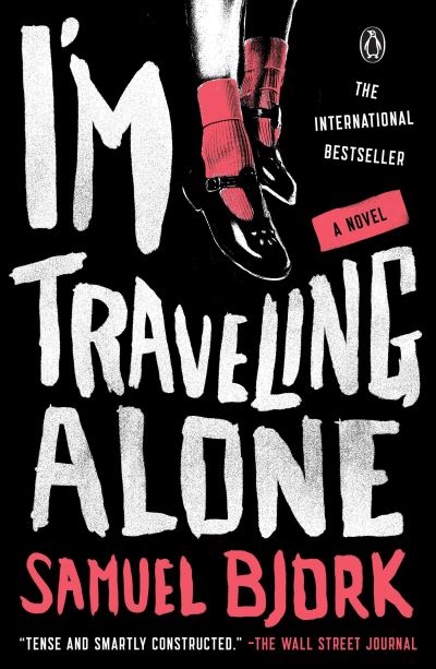 Cover for Samuel Bjork · I'm Traveling Alone A Novel (Paperback Book) (2017)