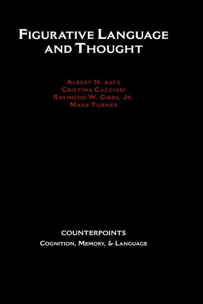 Cover for Katz, Albert N. (Professor of Psychology, Professor of Psychology, University of Western Ontario) · Figurative Language and Thought - Counterpoints: Cognition, Memory, and Language (Hardcover Book) (1999)