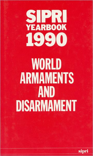 Cover for Stockholm International Peace Research Institute · SIPRI Yearbook 1990: World Armaments and Disarmament - SIPRI Yearbook Series (Hardcover Book) (1990)