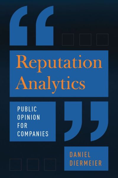 Reputation Analytics: Public Opinion for Companies - Daniel Diermeier - Böcker - The University of Chicago Press - 9780226029627 - 30 mars 2023