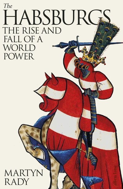 Cover for Martyn Rady · The Habsburgs: The Rise and Fall of a World Power (Gebundenes Buch) (2020)