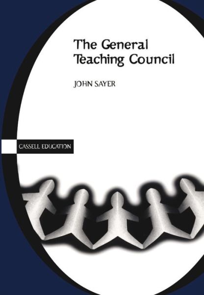 Cover for John Sayer · General Teaching Council (Cassell Education) (Pocketbok) (1999)