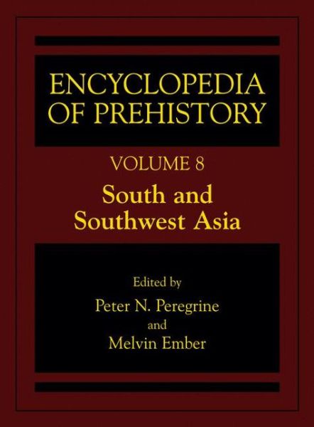 Cover for Peter N Peregrine · Encyclopedia of Prehistory: Volume 8: South and Southwest Asia (Hardcover Book) [2002 edition] (2003)
