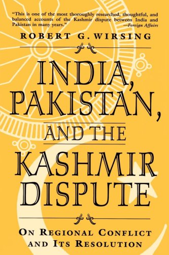 Robert G. Wirsing · India, Pakistan, and the Kashmir Dispute: On Regional Conflict and its Resolution (Paperback Book) [1998 edition] (1998)