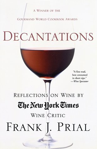 Cover for Frank Prial · Decantations: Reflections on Wine by the New York Times Wine Critic (Paperback Book) (2002)