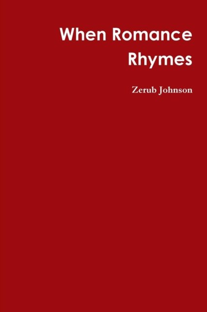 Zerub Johnson · When Romance Rhymes (Taschenbuch) (2019)