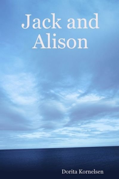 Cover for Dorita Kornelsen · Jack and Alison (Pocketbok) (2019)