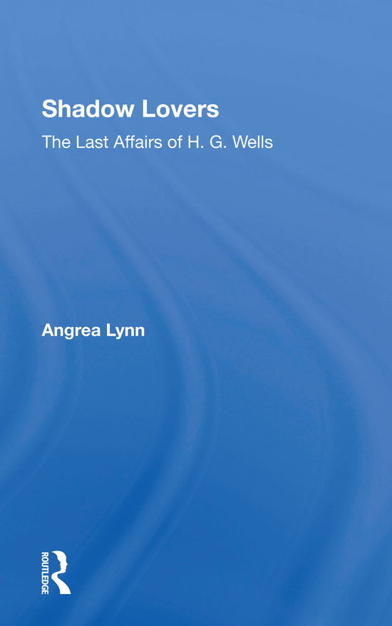 Cover for Andrea Lynn · Shadow Lovers UK Edition: The Last Affairs Of H.g.wells (Paperback Book) (2021)