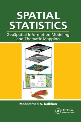 Cover for Kalkhan, Mohammed A. (Colorado State University, Fort Collins, USA) · Spatial Statistics: GeoSpatial Information Modeling and Thematic Mapping (Paperback Book) (2020)