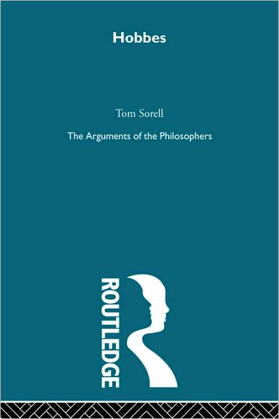 Cover for Tom Sorell · Hobbes: The Arguments of the Philosophers (Paperback Book) (2008)