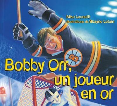 Cover for Mike Leonetti · Bobby Orr, Un Joueur En or (Paperback Book) (2005)