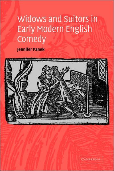 Cover for Panek, Jennifer (University of Ottawa) · Widows and Suitors in Early Modern English Comedy (Pocketbok) (2007)