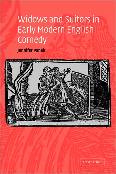 Cover for Panek, Jennifer (University of Ottawa) · Widows and Suitors in Early Modern English Comedy (Taschenbuch) (2007)