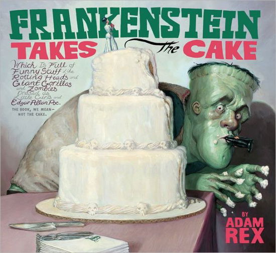 Cover for Adam Rex · Frankenstein Takes the Cake (Paperback Book) (2012)