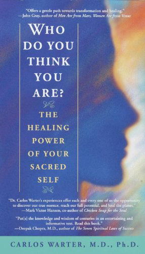 Cover for Carlos Warter · Who Do You Think You Are? the Healing Power of Your Sacred Self (Pocketbok) [First edition] (1999)