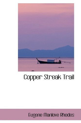 Cover for Eugene Manlove Rhodes · Copper Streak Trail (Paperback Book) (2008)