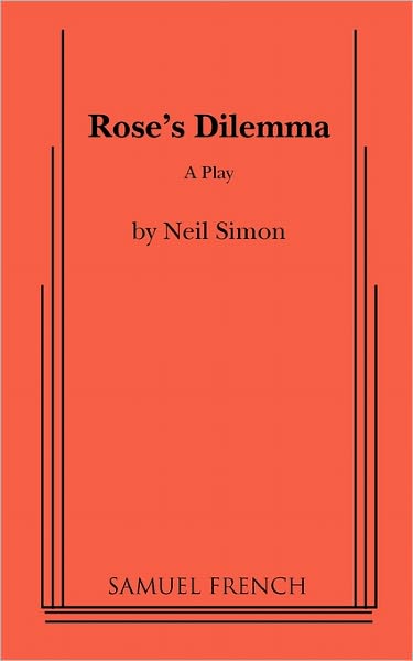 Cover for Neil Simon · Rose's Dilemma (Pocketbok) [Samuel French Acting edition] (2011)