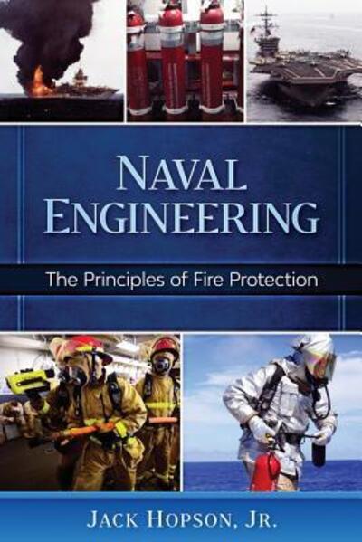 Cover for Hopson, Jack, Jr · Naval Engineering: The Principles of Fire Protection (Paperback Book) (2019)