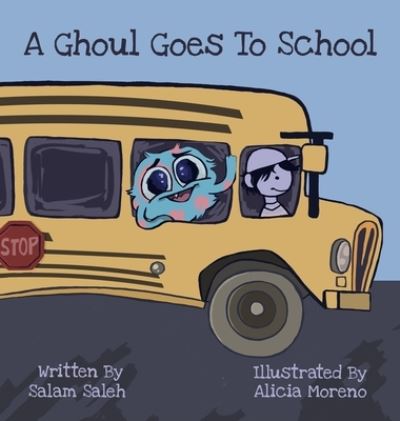 Cover for Salam Saleh · A Ghoul Goes to School (Hardcover Book) (2021)