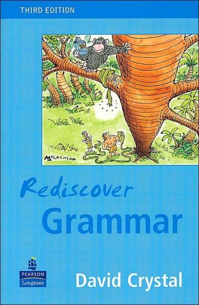 Rediscover Grammar Third edition - David Crystal - Livros - Pearson Education Limited - 9780582848627 - 30 de março de 2004
