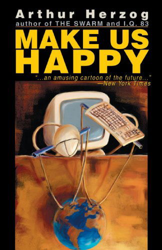 Make Us Happy - Arthur Herzog III - Books - iUniverse - 9780595268627 - January 30, 2003