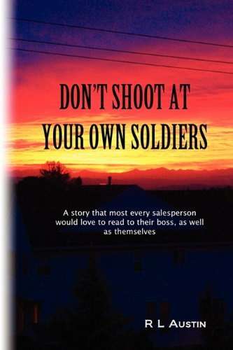 Cover for R L Austin · Don't Shoot at Your Own Soldiers (Paperback Book) (2009)