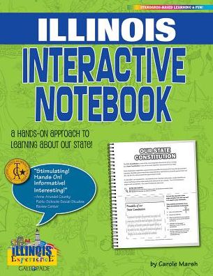 Illinois Interactive Notebook : A Hands-On Approach to Learning About Our State! - Carole Marsh - Books - Gallopade International - 9780635126627 - October 1, 2017