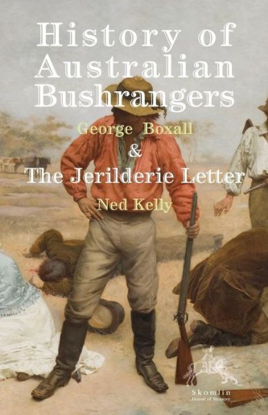 Cover for George E Boxall · History of Australian Bushrangers (Paperback Book) (2017)