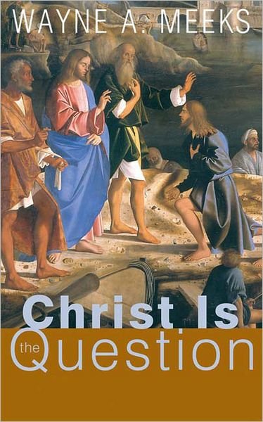 Cover for Wayne A. Meeks · Christ is the Question (Paperback Book) (2005)