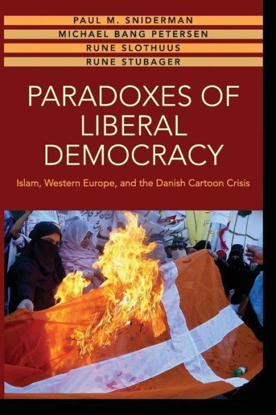 Cover for Paul M. Sniderman · Paradoxes of Liberal Democracy: Islam, Western Europe, and the Danish Cartoon Crisis (Paperback Bog) (2016)