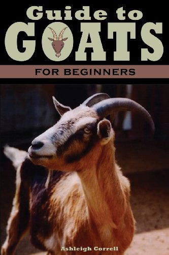 Cover for Ashleigh Correll · A Guide to Goats for Beginners (Paperback Book) (2014)