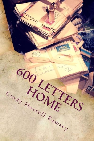 Cover for Cindy Horrell Ramsey · 600 Letters Home (Paperback Book) (2016)