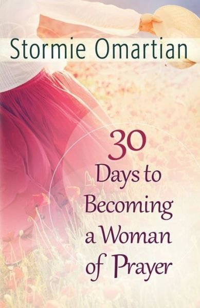 Cover for Stormie Omartian · 30 Days to Becoming a Woman of Prayer (Paperback Book) (2013)