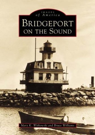 Cover for Bruce Williams · Bridgeport on the Sound (Images of America) (Paperback Bog) (2001)