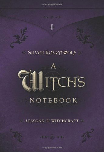 Cover for Silver Ravenwolf · A Witch's Notebook: 9 Lessons in Witchcraft (Paperback Book) (2005)