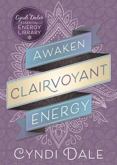 Cover for Cyndi Dale · Awaken Clairvoyant Energy (Paperback Book) (2018)