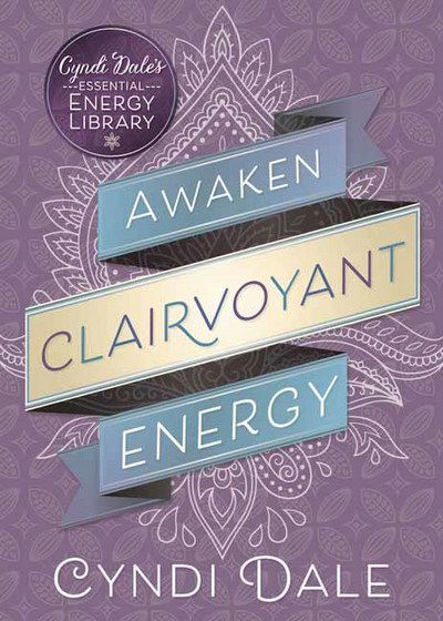 Cover for Cyndi Dale · Awaken Clairvoyant Energy (Paperback Book) (2018)