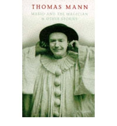 Mario and the Magician: & other stories - Thomas Mann - Bücher - Vintage Publishing - 9780749386627 - 28. Oktober 1996