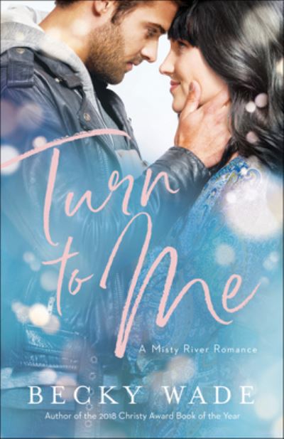 Turn to Me - Becky Wade - Books - Baker Publishing Group - 9780764235627 - June 28, 2022