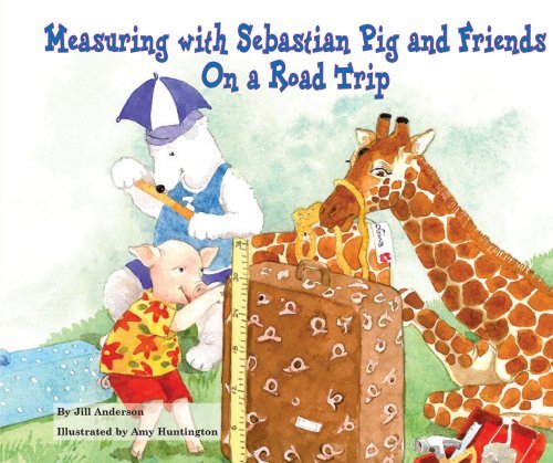 Cover for Jill Anderson · Measuring with Sebastian Pig and Friends: on a Road Trip (Math Fun with Sebastian Pig and Friends!) (Innbunden bok) (2009)