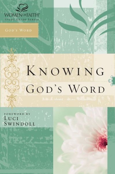 Cover for Women of Faith · Knowing God's Word: Women of Faith Study Guide Series - Women of Faith Study Guide Series (Paperback Book) (2005)