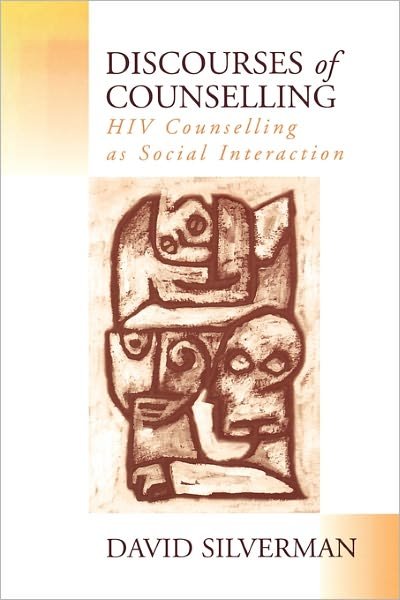 Cover for David Silverman · Discourses of Counselling: HIV Counselling as Social Interaction (Paperback Bog) (1996)