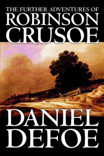 The Further Adventures of Robinson Crusoe - Daniel Defoe - Bücher - Wildside Press - 9780809594627 - 1. März 2004