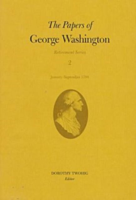 Cover for George Washington · The Papers of George Washington v.2; Retirement Series; January-September 1798 - Papers of George Washington - Retirement Series (Hardcover Book) (1998)