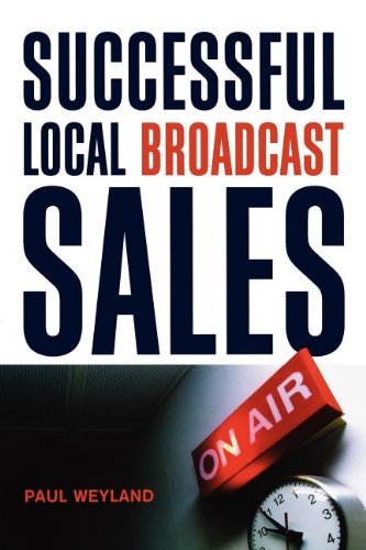 Successful Local Broadcast Sales - Paul Weyland - Bücher - HarperCollins Focus - 9780814431627 - 19. September 2007