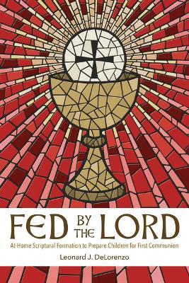 Cover for Leonard J Delorenzo · Fed by the Lord (Paperback Book) (2023)