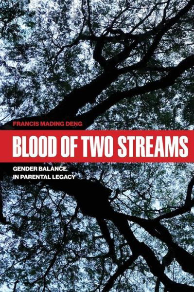 Cover for Francis Mading Deng · Blood of Two Streams : Gender Balance in Parental Legacy (Paperback Book) (2021)