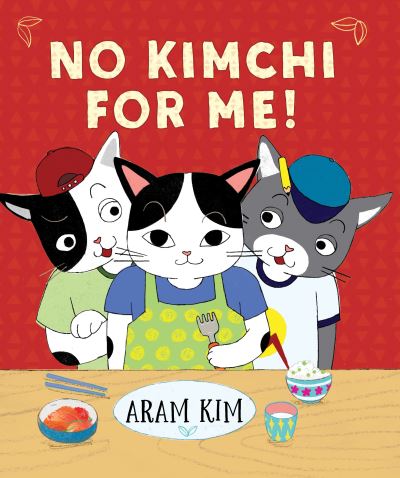 Cover for Aram Kim · No Kimchi For Me! - Yoomi, Friends, and Family (Hardcover Book) [First edition. edition] (2017)