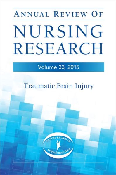 Cover for Christine Kasper · Annual Review of Nursing Research, Volume 33, 2015: Traumatic Brain Injury - Annual Review of Nursing Research (Hardcover Book) (2015)