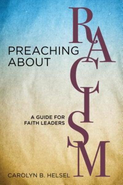 Cover for Carolyn B Helsel · Preaching about Racism: A Guide for Faith Leaders (Taschenbuch) (2018)